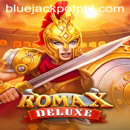 Discovering RomaXDeluxe: The Ultimate Guide to Blue Jackpot Gaming