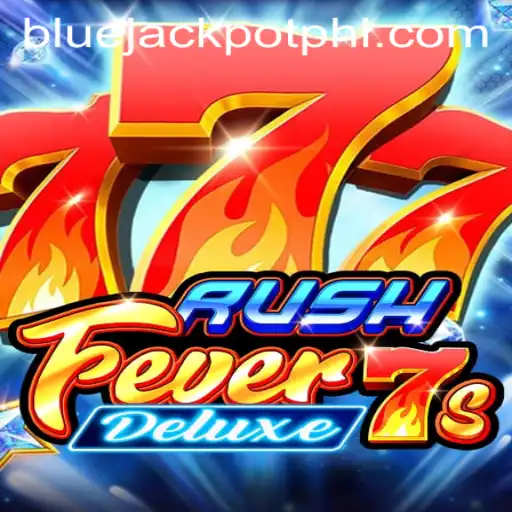 Experience the Thrill with RushFever7sDeluxe and Unlock the Blue Jackpot